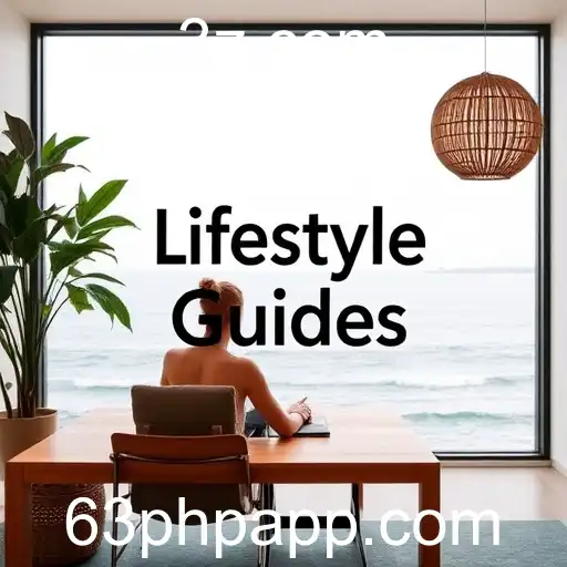 Lifestyle Guides: Navigating Modern Living with Ease